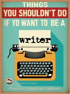 cover image of Things You Shouldn't Do if You Want to Be a Writer